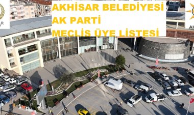 Akhisar’da AK Parti’nin Belediye Meclis üyeleri listesi belli oldu.