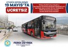 Büyükşehir’den 19 Mayıs’ta Ücretsiz Toplu Taşıma