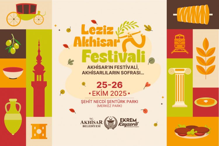 AKHİSAR’DA İLK KEZ DÜZENLENECEK OLAN LEZİZ AKHİSAR FESTİVALİ 25&26 EKİM'DE BAŞLIYOR