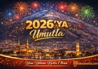 2026’YA UMUTLA, BİRLİKTE MERHABA