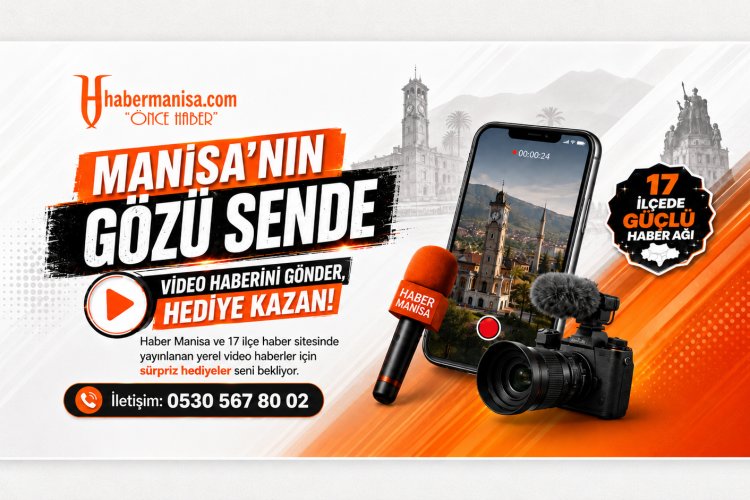 Manisa’nın Gözü Sende: Yerel Video Haberini Gönder, Hediye Kazan