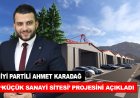 İYİ Parti Şehzadeler Belediye Başkan Adayı Ahmet Karadağ ‘Küçük Sanayi Sitesi’ projesini açıkladı.