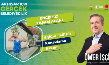 CUMHUR İTTİFAKI ADAYI ÖMER İŞÇİ'DEN ENGELSİZ YAŞAM ALANI MÜJDESİ