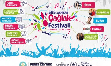 565. AKHİSAR ÇAĞLAK FESTİVALİ BAŞLIYOR