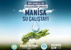 Manisa’da suyun geleceği konuşulacak