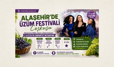 Alaşehir’de Uluslararası Kültür, Sanat ve Üzüm Festivali Başlıyor